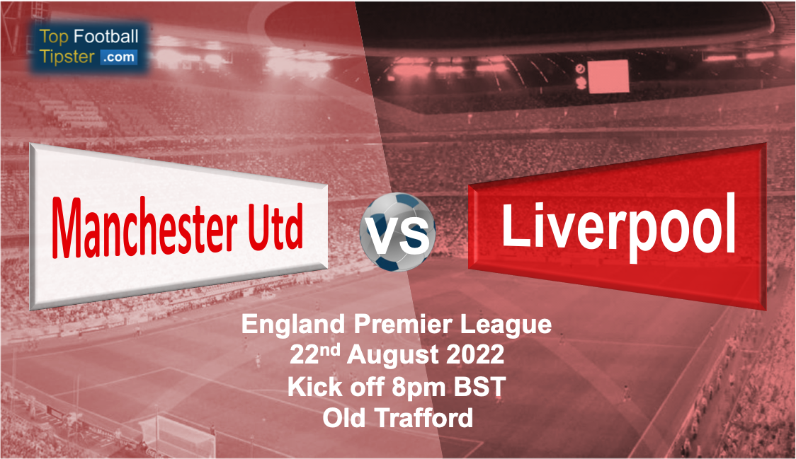 Man Utd vs Liverpool: Preview & Prediction