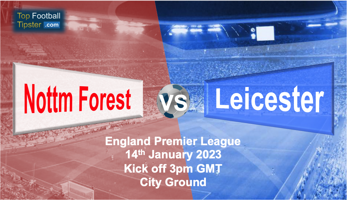Nottm Forest vs Leicester: Preview & Prediction