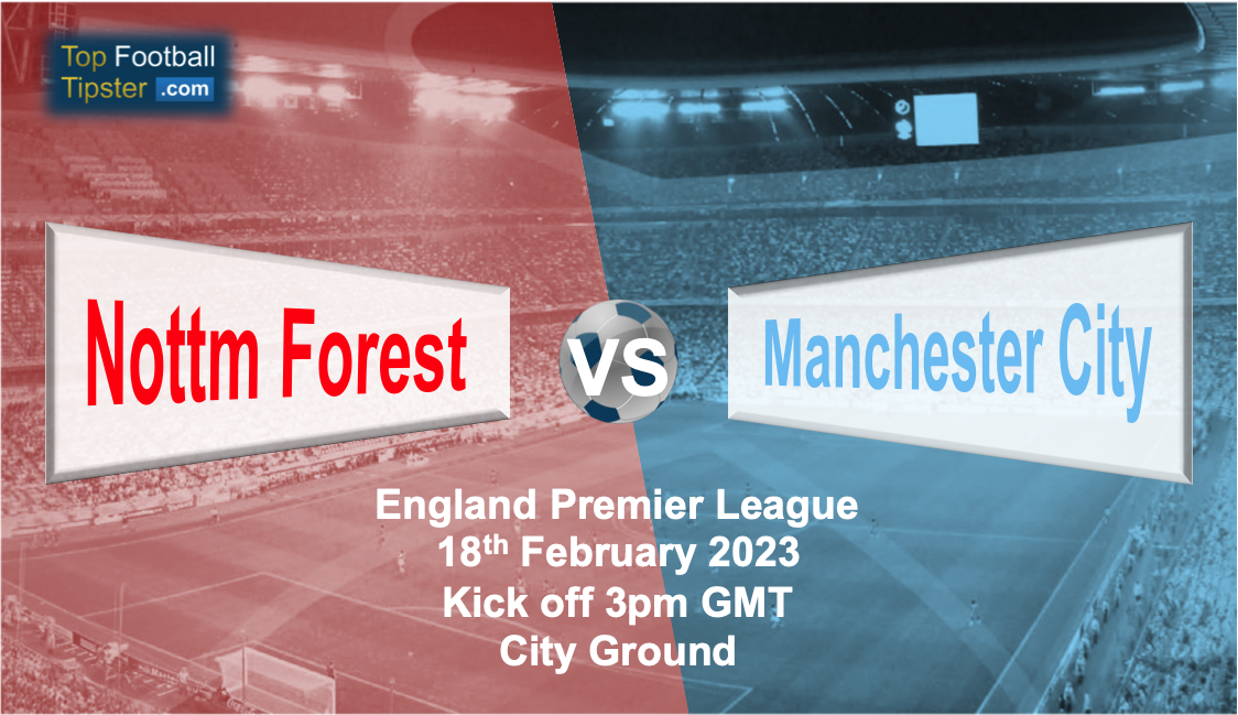 Nottm Forest vs Man City: Preview & Prediction