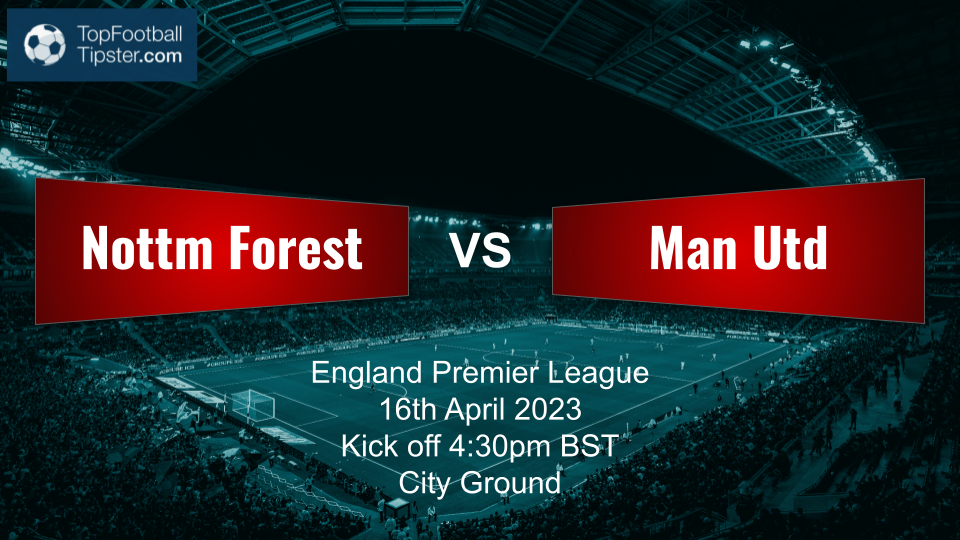 Nottm Forest vs Man Utd: Preview & Prediction