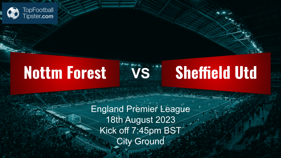 Nottm Forest vs Sheff Utd: Preview & Prediction