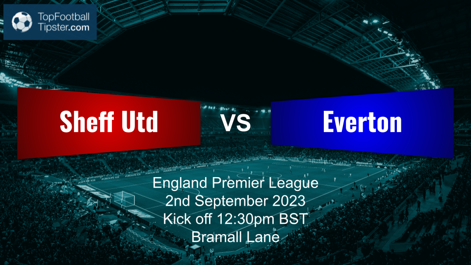 Sheffield Utd vs Everton: Preview & Prediction