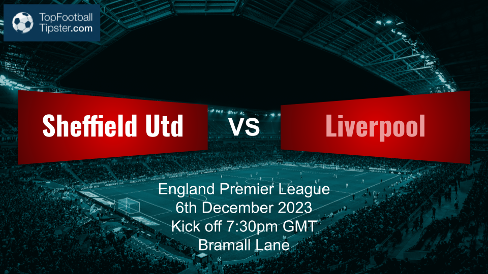 Sheffield Utd vs Liverpool: Preview & Prediction