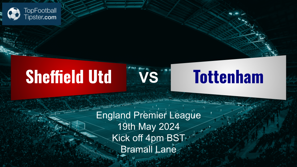 Sheffield Utd vs Tottenham: Preview & Prediction