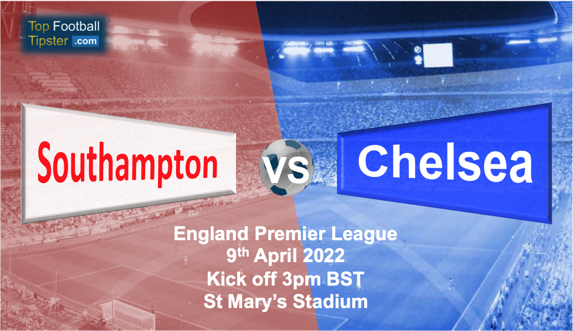 Southampton vs Chelsea: Preview & Prediction