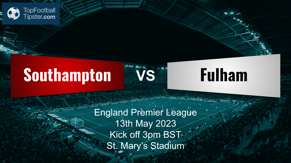 Southampton vs Fulham: Preview & Prediction