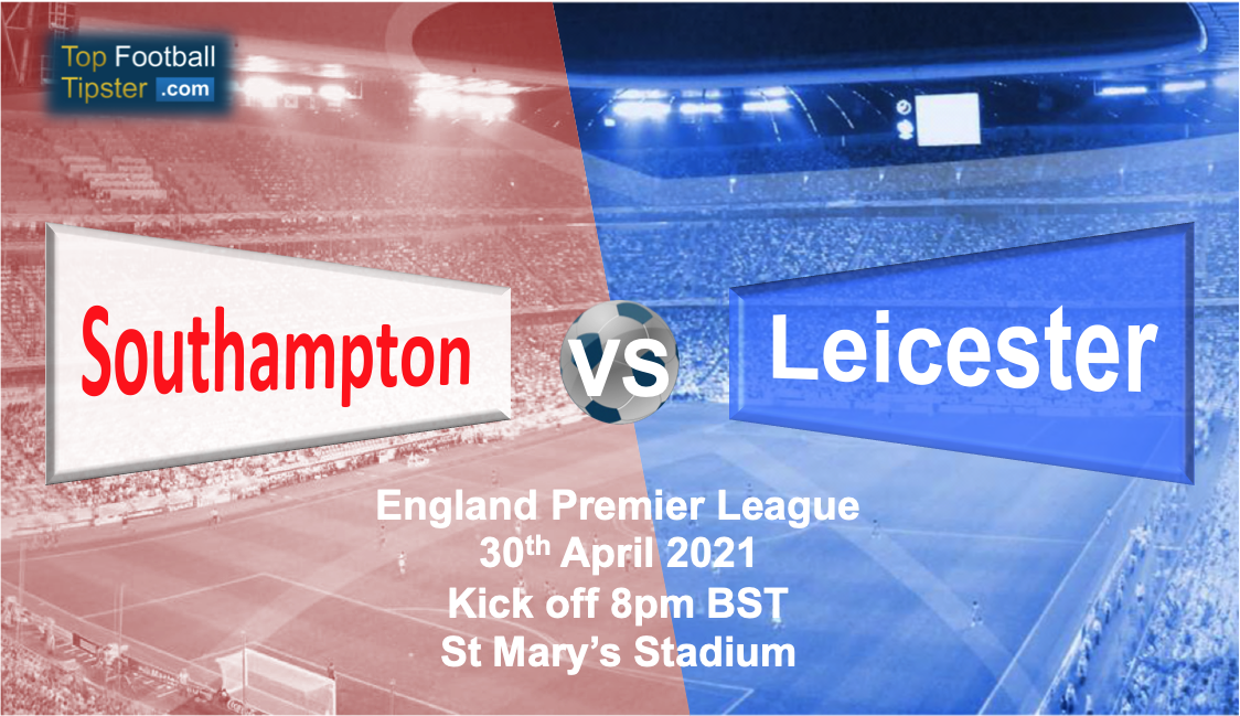 Southampton vs Leicester: Preview and Prediction