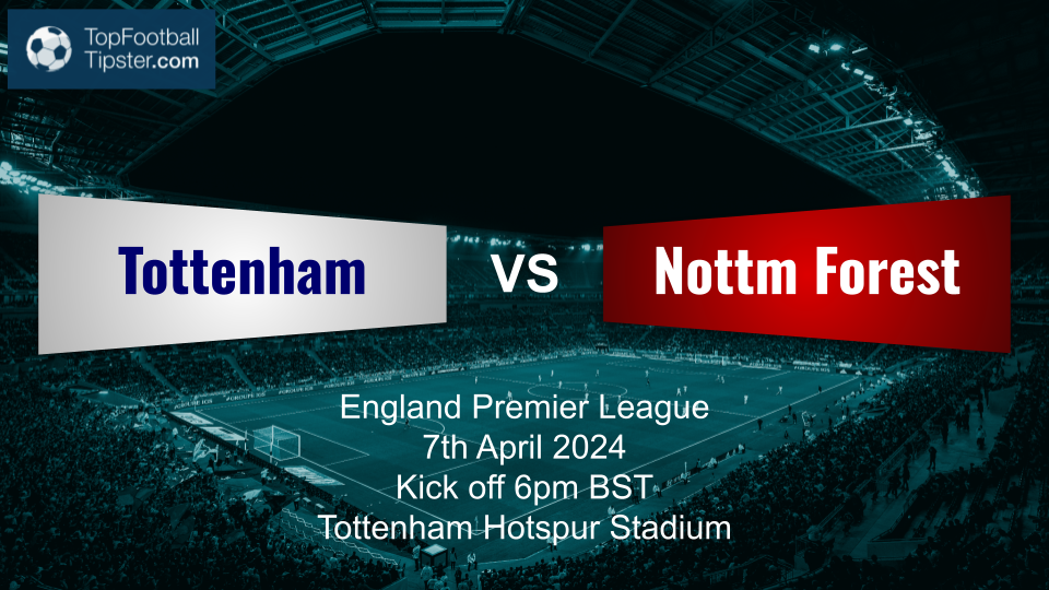 Tottenham vs Nottm Forest: Preview & Prediction