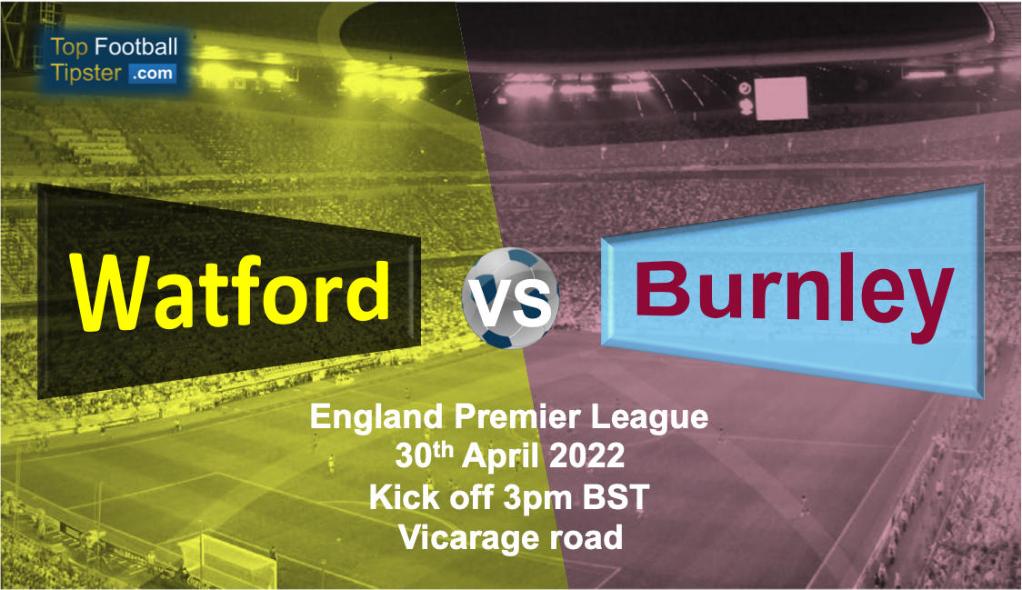 Watford vs Burnley: Preview & Prediction