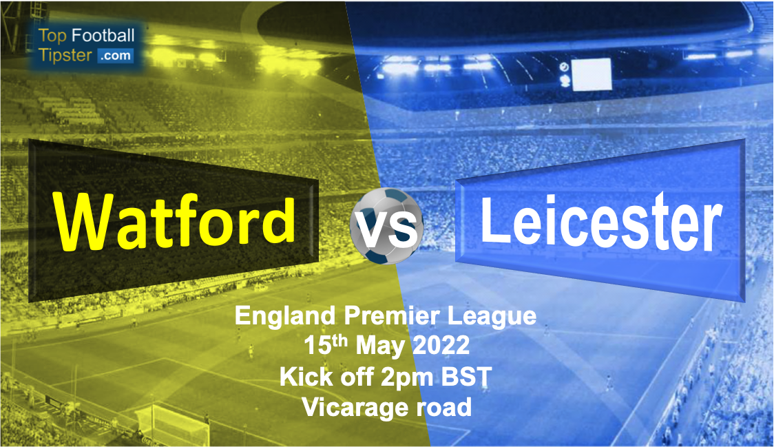 Watford vs Leicester: Preview & Prediction