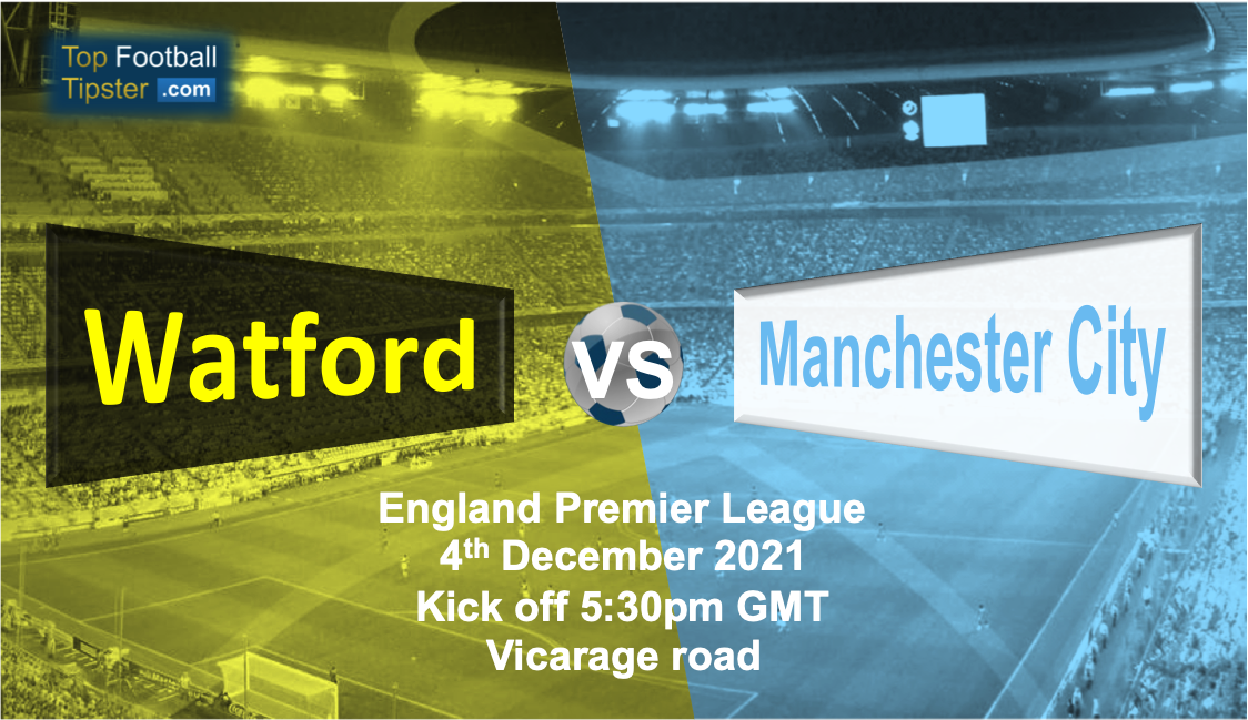 Watford vs Man City: Preview & Prediction
