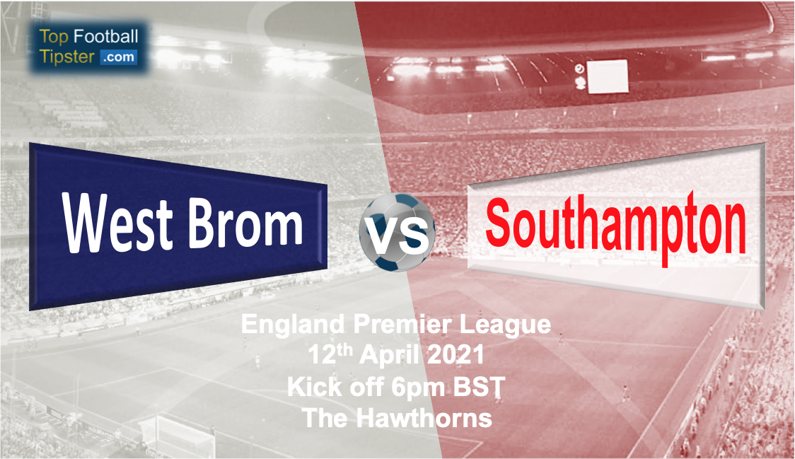 West Brom vs Southampton: Preview and Prediction
